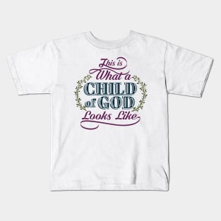 This is What a Child of GOD Looks like Kids T-Shirt